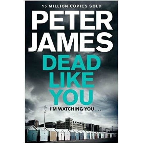 Dead Like You by Peter James Dead Like You by Peter James