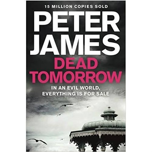 Dead Tomorrow by Peter James Dead Tomorrow by Peter James