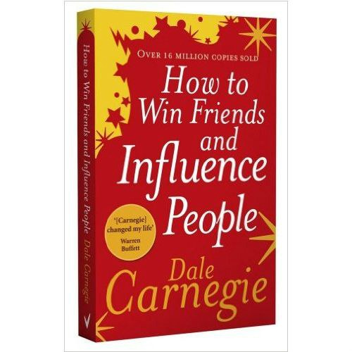 How to Win Friends and Influence People by Dale Carnegie How to Win Friends and Influence People by Dale Carnegie