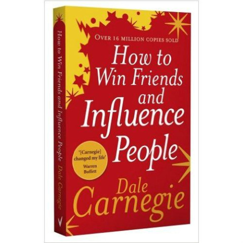How to Win Friends and Influence People by Dale Carnegie How to Win Friends and Influence People by Dale Carnegie