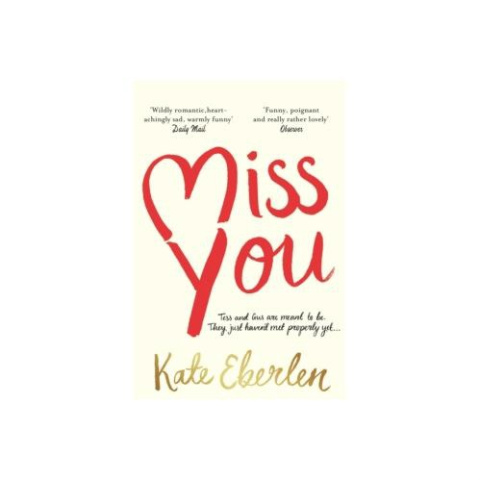 Miss You by Kate Eberlen Miss You by Kate Eberlen