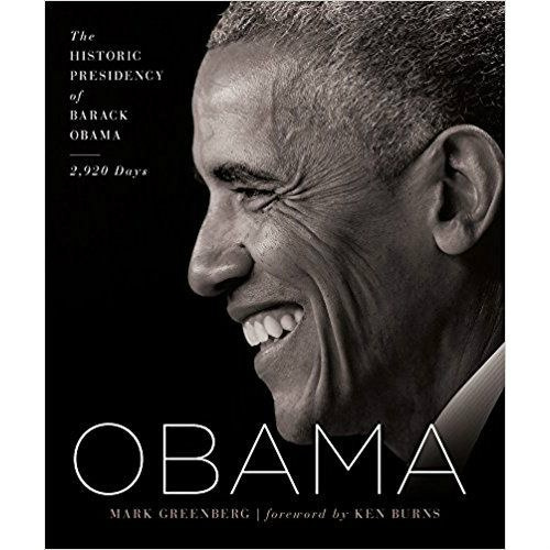 Obama : The Historic Presidency of Barack Obama - 2,920 Days by Mark Greenberg Obama : The Historic Presidency of Barack Obama - 2,920 Days by Mark Greenberg