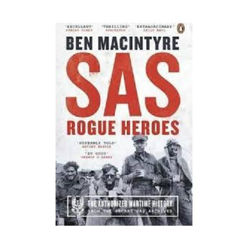 SAS : Rogue Heroes - The Authorized Wartime History by Ben Macintyre SAS : Rogue Heroes - The Authorized Wartime History by Ben Macintyre
