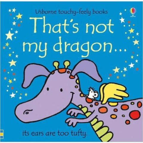 That's Not My Dragon by Fiona Watt That's Not My Dragon by Fiona Watt