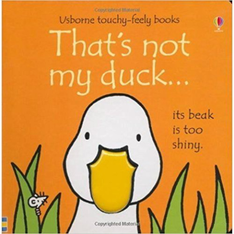 That's Not My Duck... by Fiona Watt That's Not My Duck... by Fiona Watt