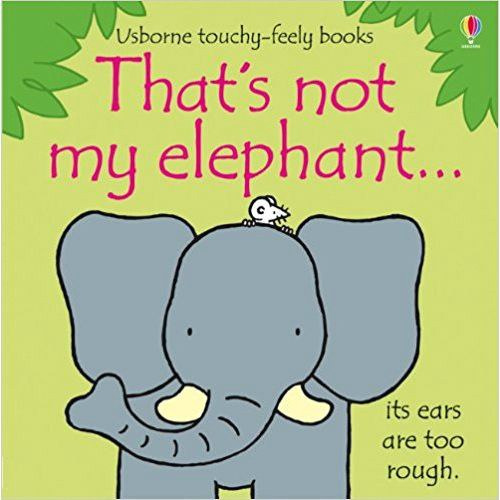 That's Not My Elephant by Fiona Watt That's Not My Elephant by Fiona Watt