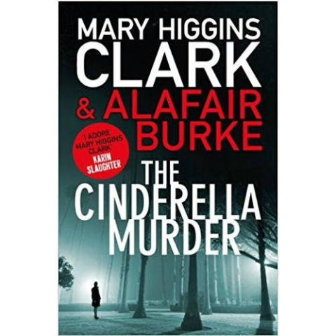 The Cinderella Murder by Mary Higgins Clark The Cinderella Murder by Mary Higgins Clark