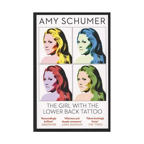 The Girl with the Lower Back Tattoo by Amy Schumer The Girl with the Lower Back Tattoo by Amy Schumer