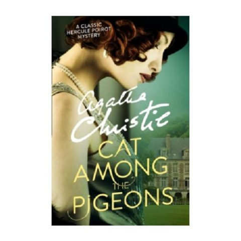 Cat Among the Pigeons by Agatha Christie Cat Among the Pigeons by Agatha Christie