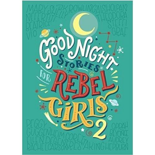 Good Night Stories for Rebel Girls 2 by Elena Favilli, Francesca Cavallo