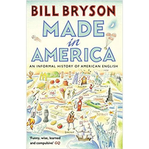 Made In America : An Informal History of American English by Bill Bryson Made In America : An Informal History of American English by Bill Bryson