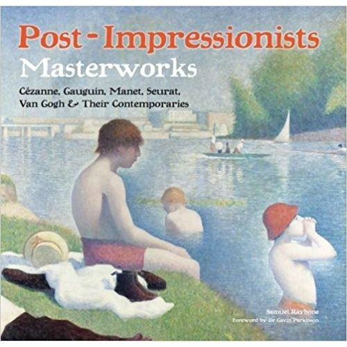 Post-Impressionists : Masterworks by Samuel Raybone Post-Impressionists : Masterworks by Samuel Raybone