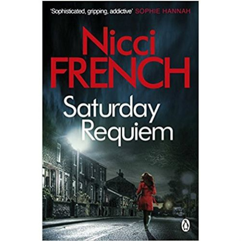 Saturday Requiem: A Frieda Klein Novel by Nicci French Saturday Requiem: A Frieda Klein Novel by Nicci French