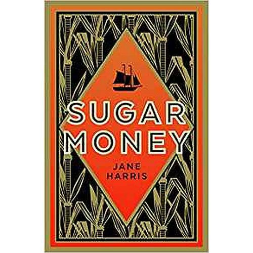 Sugar Money by Jane Harris Sugar Money by Jane Harris