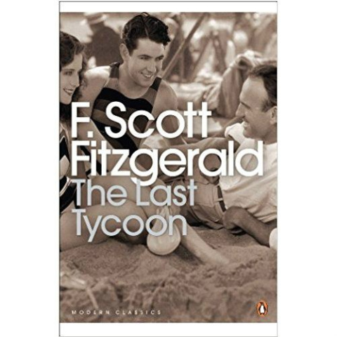 The Last Tycoon by F. Scott Fitzgerald The Last Tycoon by F. Scott Fitzgerald