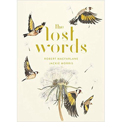 The Lost Words by Robert Macfarlane, Jackie Morris The Lost Words by Robert Macfarlane, Jackie Morris