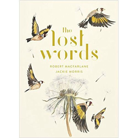 The Lost Words by Robert Macfarlane, Jackie Morris The Lost Words by Robert Macfarlane, Jackie Morris