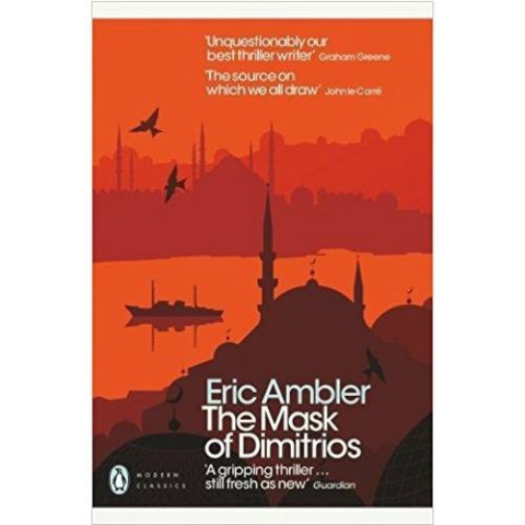 The Mask of Dimitrios by Eric Ambler The Mask of Dimitrios by Eric Ambler