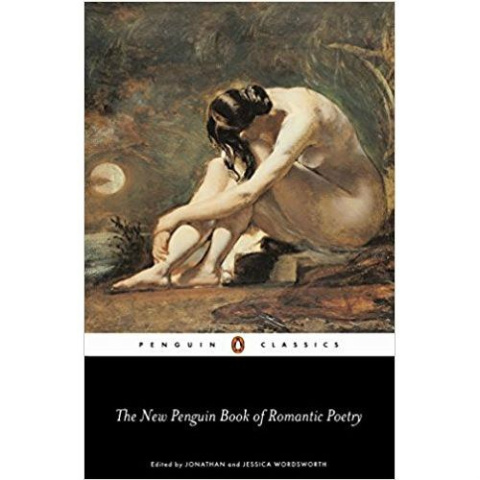 The Penguin Book of Romantic Poetry by Jonathan Wordsworth The Penguin Book of Romantic Poetry by Jonathan Wordsworth