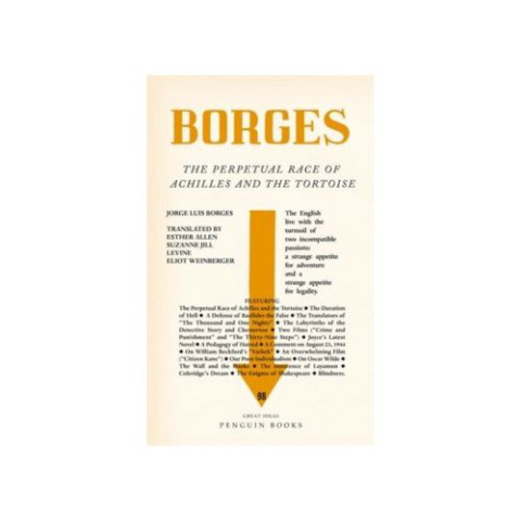 The Perpetual Race of Achilles and the Tortoise by Jorge Luis Borges The Perpetual Race of Achilles and the Tortoise by Jorge Luis Borges