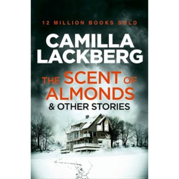 The Scent of Almonds and Other Stories by Camilla Lackberg