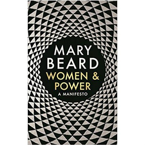 Women & Power : A Manifesto by Mary Beard Women & Power : A Manifesto by Mary Beard