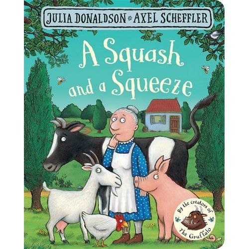A Squash and a Squeeze Julia Donaldson A Squash and a Squeeze Julia Donaldson