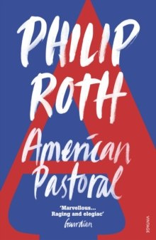 American Pastoral by Philip Roth American Pastoral by Philip Roth