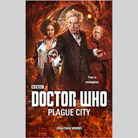Doctor Who: Plague City by Jonathan Morris Doctor Who: Plague City by Jonathan Morris