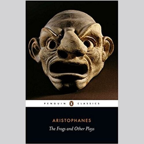 Frogs and Other Plays by Aristophanes Frogs and Other Plays by Aristophanes