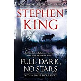 Full Dark, No Stars : featuring 1922, now a Netflix film by Stephen King