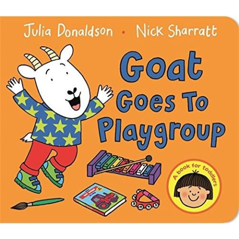 Goat Goes to Playgroup by Julia Donaldson Goat Goes to Playgroup by Julia Donaldson