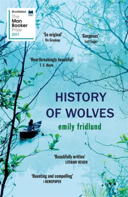 History of Wolves by Emily Fridlund History of Wolves by Emily Fridlund