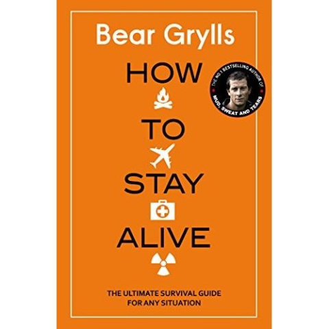 How to Stay Alive by Bear Grylls ( Hardcover) How to Stay Alive by Bear Grylls ( Hardcover)
