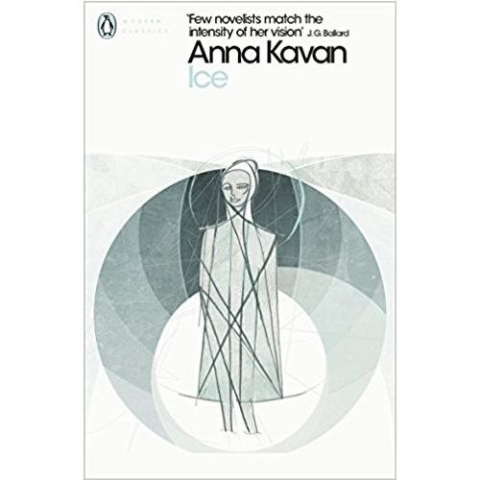 Ice by Anna Kavan Ice by Anna Kavan