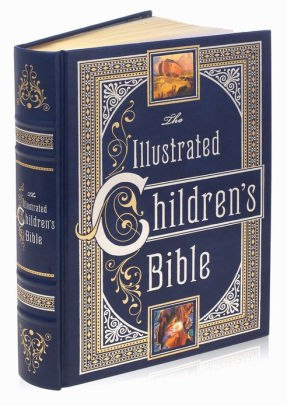 Illustrated Children's Bible (Barnes & Noble Omnibus Leatherbound Classics) by Henry A. Sherman, Charles Foster Kent Illustrated Children's Bible (Barnes & Noble Omnibus Leatherbound Classics) by Henry A. Sherman, Charles Foster Kent