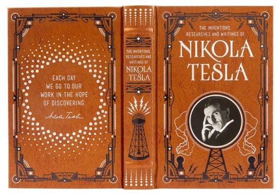 Inventions, Researches and Writings of Nikola Tesla (Barnes & Noble Omnibus Leatherbound Classics) by Nikola Tesla Inventions, Researches and Writings of Nikola Tesla (Barnes & Noble Omnibus Leatherbound Classics) by Nikola Tesla