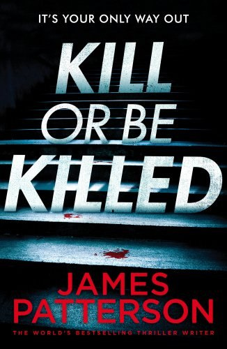 Kill or be Killed by James Patterson (Używane)