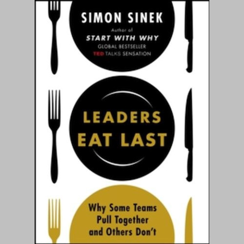 Leaders Eat Last : Why Some Teams Pull Together and Others Don't by Simon Sinek Leaders Eat Last : Why Some Teams Pull Together and Others Don't by Simon Sinek