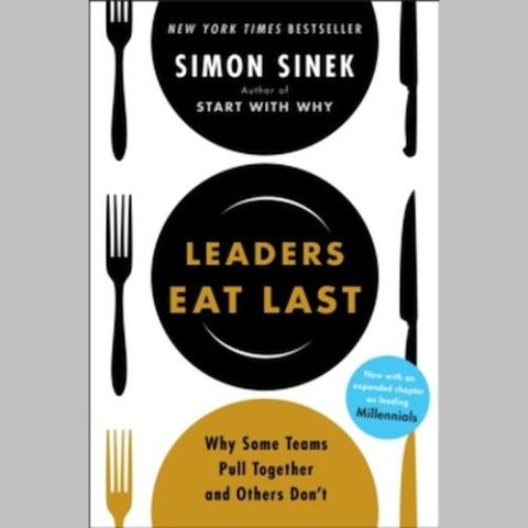 Leaders Eat Last : Why Some Teams Pull Together and Others Don't by Simon Sinek Leaders Eat Last : Why Some Teams Pull Together and Others Don't by Simon Sinek