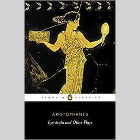 Lysistrata and Other Plays by Aristophanes Lysistrata and Other Plays by Aristophanes