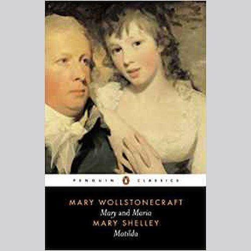 Mary and Maria, Matilda by Mary Shelley Mary and Maria, Matilda by Mary Shelley