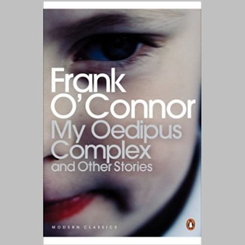 My Oedipus Complex: and Other Stories by Frank O'Connor My Oedipus Complex: and Other Stories by Frank O'Connor