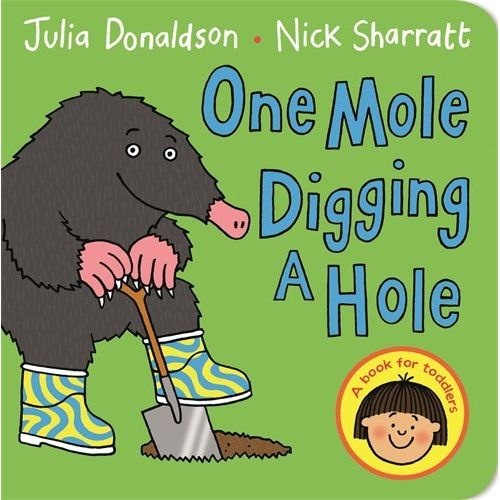 One Mole Digging A Hole by Julia Donaldson One Mole Digging A Hole by Julia Donaldson