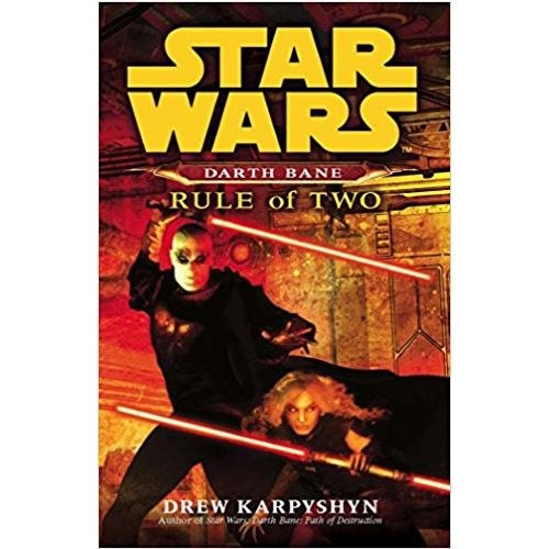 Star Wars: Darth Bane - Rule of Two by Drew Karpyshyn Star Wars: Darth Bane - Rule of Two by Drew Karpyshyn