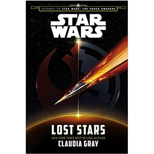 Star Wars The Force Awakens: Lost Stars by Claudia Gray Star Wars The Force Awakens: Lost Stars by Claudia Gray