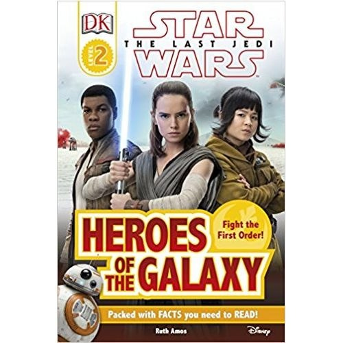 Star Wars The Last Jedi (TM) Heroes of the Galaxy by Ruth Amos Star Wars The Last Jedi (TM) Heroes of the Galaxy by Ruth Amos