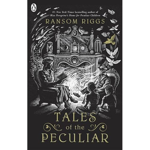 Tales of the Peculiar by Ransom Riggs Tales of the Peculiar by Ransom Riggs
