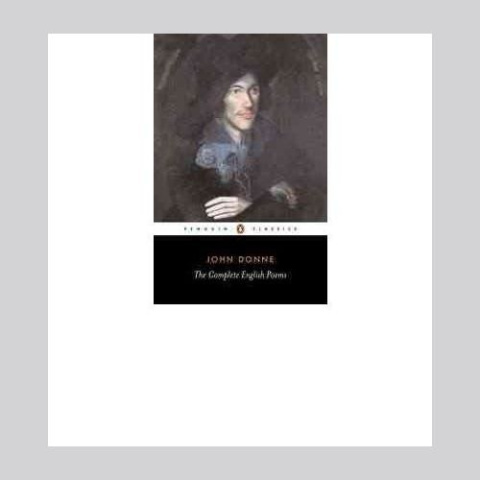 The Complete English Poems by John Donne The Complete English Poems by John Donne