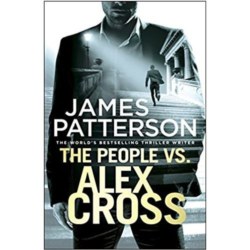 The People vs. Alex Cross : (Alex Cross 25) by James Patterson The People vs. Alex Cross : (Alex Cross 25) by James Patterson